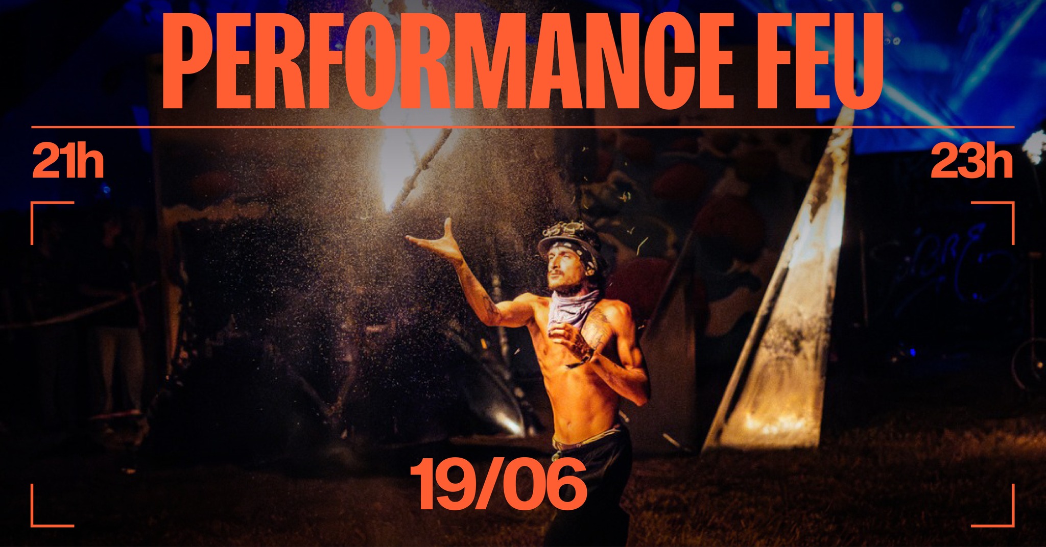 Performance Feu : Week-end d'ouverture Hangar 24
